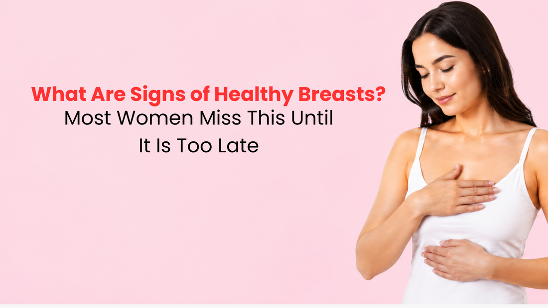 What Are Signs of Healthy Breasts? Most Women Miss This Until It Is Too Late