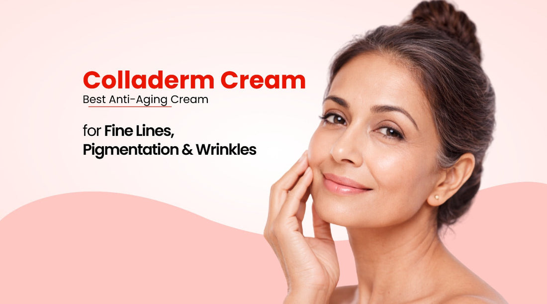 Colladerm Cream | Best Anti-Aging Cream for Fine Lines, Pigmentation & Wrinkles