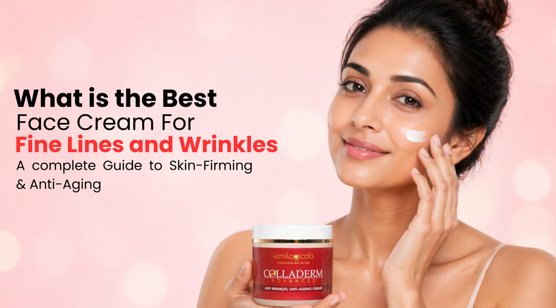 What is the Best Face Cream for Fine Lines and Wrinkles? A Complete Guide to Skin Firming & Anti-Aging