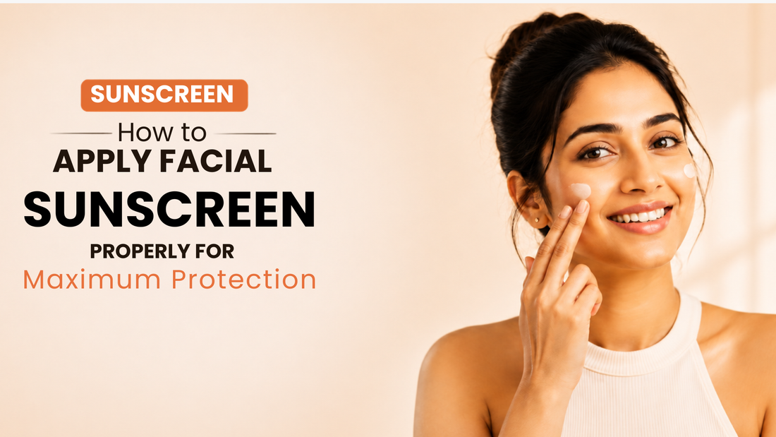 How to Apply Facial Sunscreen Properly for Maximum Protection
